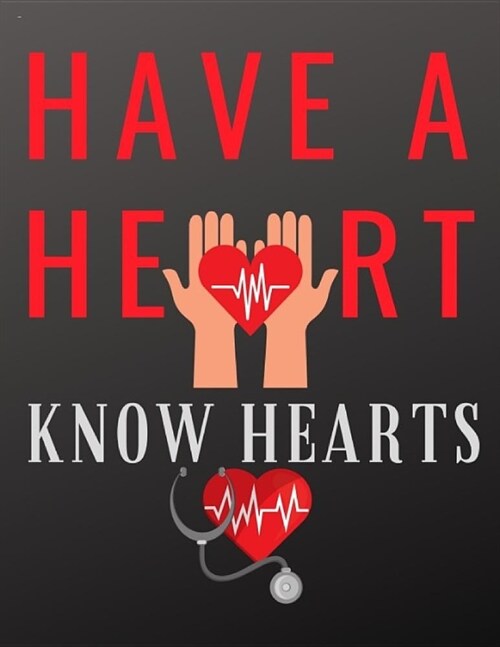 Have A Heart Know Hearts: Cardiovascular CVICU Nurse Daily Weekly Planner 2020 8.5 x 11 110 Pages (Paperback)
