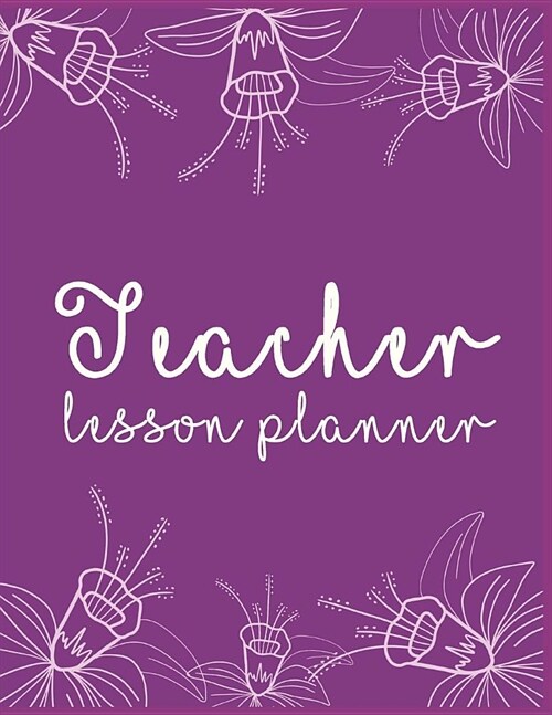 Teacher Lesson Planner: Fuschia Filagree Organizer For Educators, Elementary, Middle, High School (Paperback)