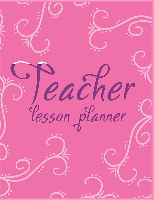 Teacher Lesson Planner: Purple Pink Curls Organizer for Educators, Elementary, Middle, High (Paperback)