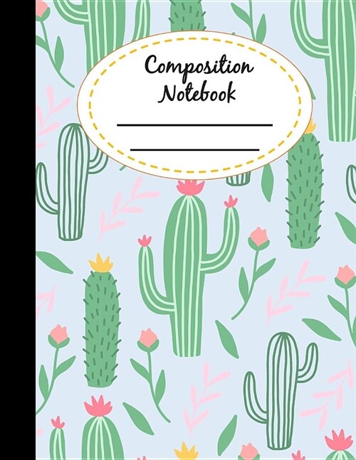 Composition Notebook: College Ruled Writing Notebook, Cute cactus Wide Blank Lined Workbook for Students Girls for Home School College for W (Paperback)