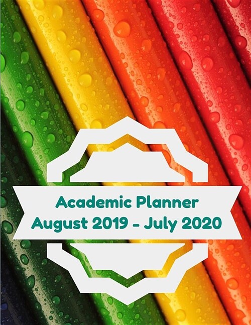 Academic Planner August 2019 - July 2020: Student Daily Organizer With To-Do List, Class Schedule, Notes, Assignment Tracker and Goals (Paperback)
