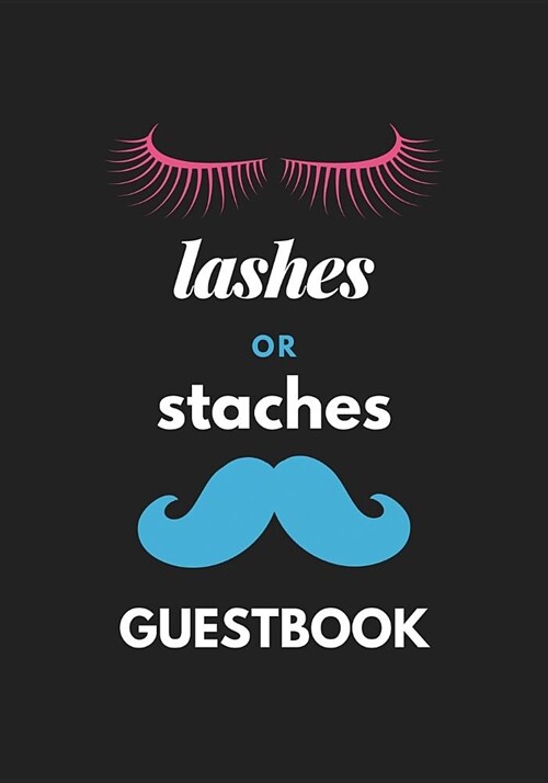 Lashes or Staches: Baby Gender Reveal Party Supplies Boy or Girl Baby Shower Pink and Blue Guest Book Blank Lined Journal Notebook to Wri (Paperback)
