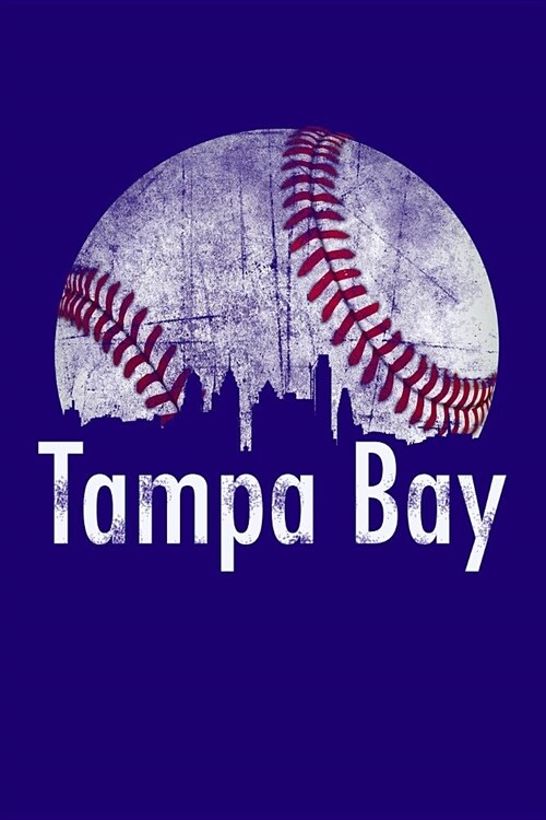 Tampa Bay: Tampa Bay Journal (Tampa Baseball Notebook) (Paperback)