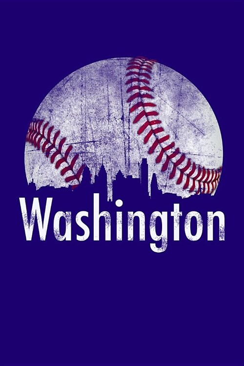Washington: Washington Journal (Washington DC Baseball Notebook) (Paperback)
