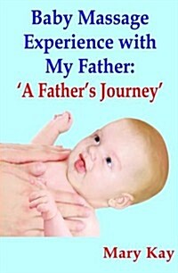 Baby Massage Experience with My Father (Paperback)