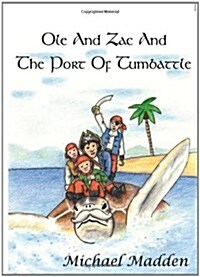 Ole and Zac and the Port of Tumbattle (Paperback)