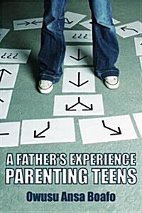 Fathers Experience : Parenting Teens (Paperback)