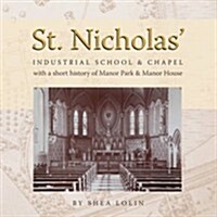 St Nicholas Industrial School & Chapel (Paperback)