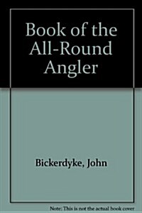 Book Of The All-Round Angler (Paperback)