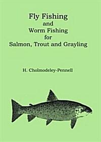 Fly & Worm Fishing for Salmon, Trout and Grayling (Paperback)