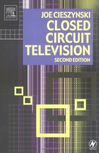 Closed Circuit Television: CCTV Installation, Maintenance and Operation, 2/Ed