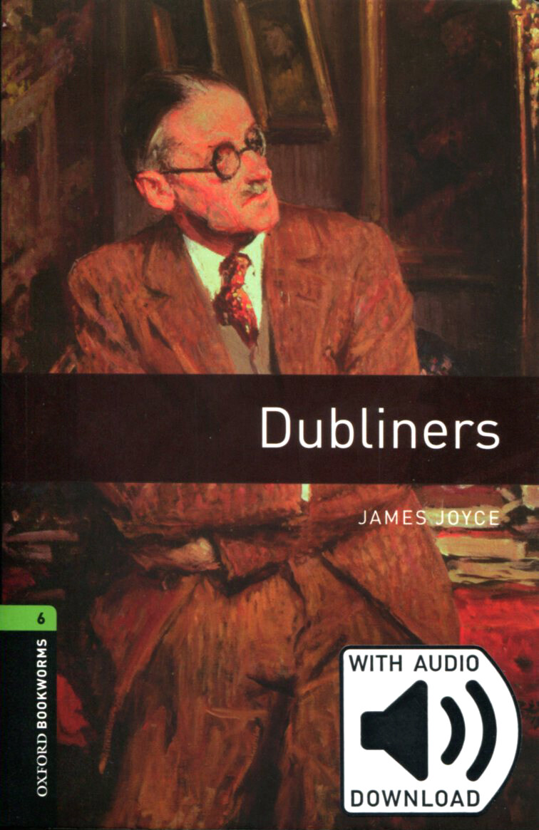 Oxford Bookworms Library Level 6 : Dubliners (Paperback + MP3 download, 3rd Edition)