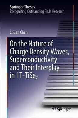 On the Nature of Charge Density Waves, Superconductivity and Their Interplay in 1t-Tise₂ (Hardcover, 2019)