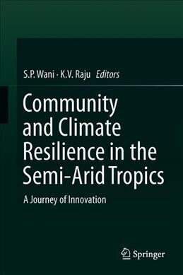 Community and Climate Resilience in the Semi-Arid Tropics: A Journey of Innovation (Hardcover, 2020)