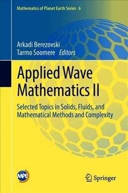 Applied Wave Mathematics II: Selected Topics in Solids, Fluids, and Mathematical Methods and Complexity (Hardcover, 2019)
