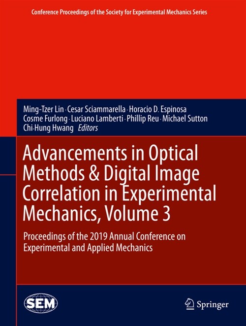 Advancements in Optical Methods & Digital Image Correlation in Experimental Mechanics, Volume 3: Proceedings of the 2019 Annual Conference on Experime (Hardcover, 2020)