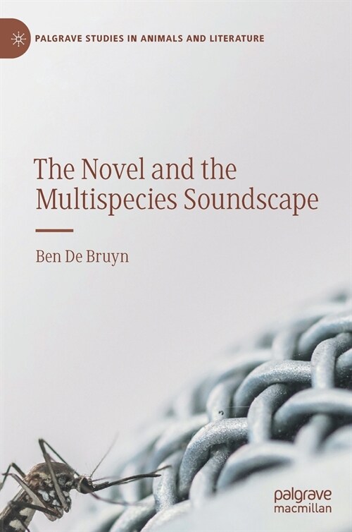 The Novel and the Multispecies Soundscape (Hardcover)