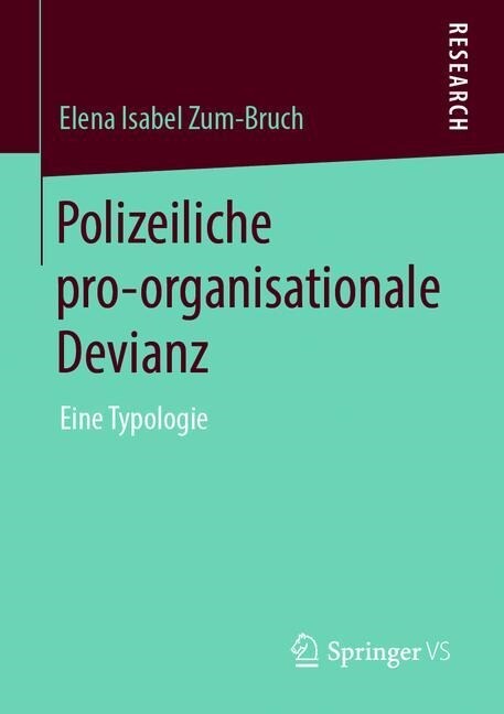 Polizeiliche Pro-Organisationale Devianz: Eine Typologie (Paperback, 1. Aufl. 2019)