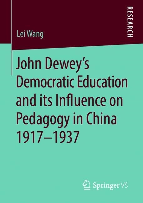 John Deweys Democratic Education and Its Influence on Pedagogy in China 1917-1937 (Paperback, 2019)