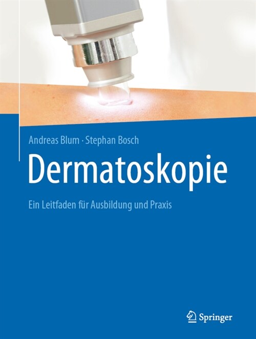 Dermatoskopie: Ein Leitfaden F? Ausbildung Und Praxis (Hardcover, 1. Aufl. 2020)