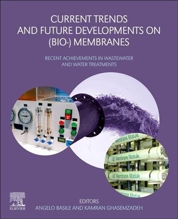 Current Trends and Future Developments on (Bio-) Membranes: Recent Achievements in Wastewater and Water Treatments (Paperback)