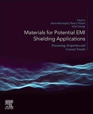 Materials for Potential EMI Shielding Applications: Processing, Properties and Current Trends (Paperback)