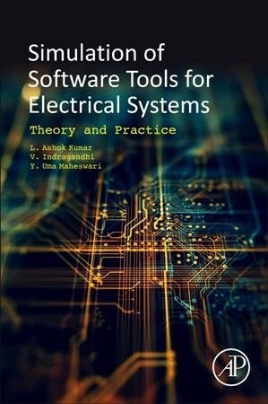 Software Tools for the Simulation of Electrical Systems: Theory and Practice (Paperback)