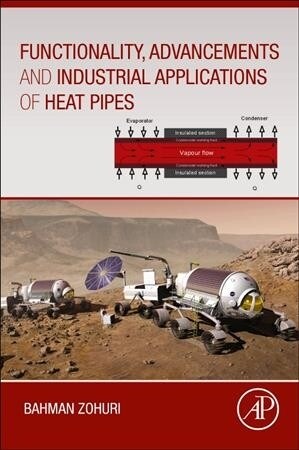 Functionality, Advancements and Industrial Applications of Heat Pipes (Paperback)