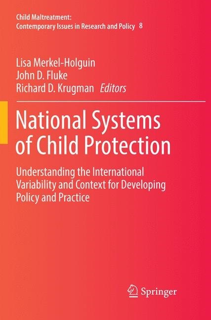 National Systems of Child Protection: Understanding the International Variability and Context for Developing Policy and Practice (Paperback, Softcover Repri)
