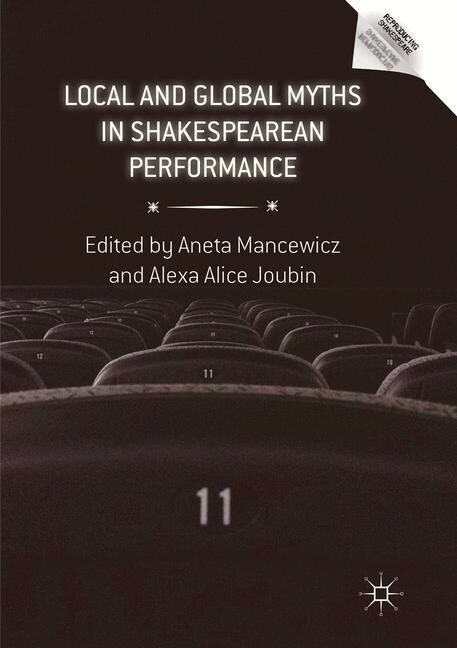 Local and Global Myths in Shakespearean Performance (Paperback)