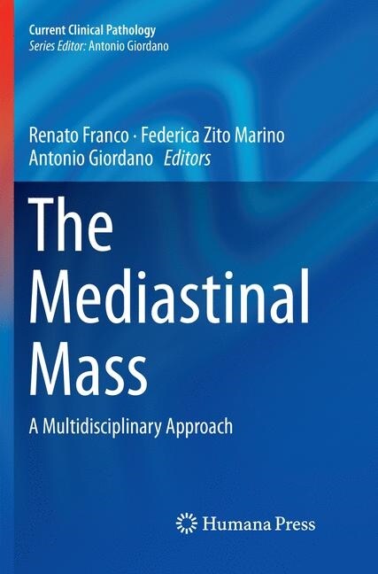 The Mediastinal Mass: A Multidisciplinary Approach (Paperback, Softcover Repri)