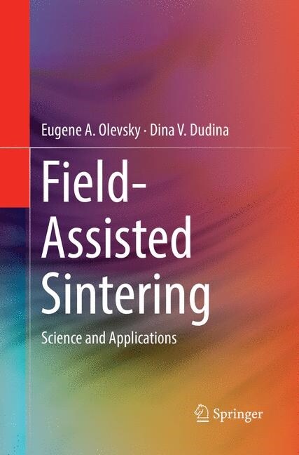 Field-Assisted Sintering: Science and Applications (Paperback, Softcover Repri)