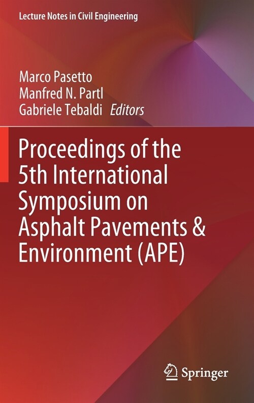 Proceedings of the 5th International Symposium on Asphalt Pavements & Environment (APE) (Hardcover)
