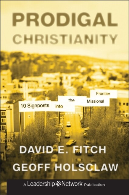 Prodigal Christianity: 10 Signposts Into the Missional Frontier (Hardcover)