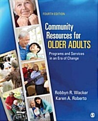 Community Resources for Older Adults: Programs and Services in an Era of Change (Paperback, 4)