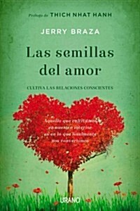 Las Semillas del Amor: Cultiva las Relaciones Conscientes = The Seeds of Love (Paperback)