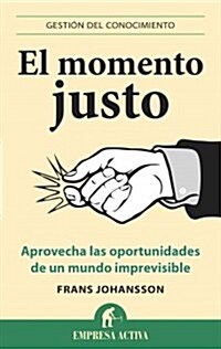 El momento justo / The Click Moment (Paperback)