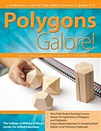 Polygons Galore: A Mathematics Unit for High-Ability Learners in Grades 3-5 (Paperback)