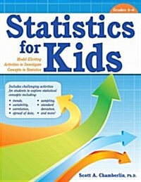 Statistics for Kids: Model Eliciting Activities to Investigate Concepts in Statistics (Grades 4-6) (Paperback)