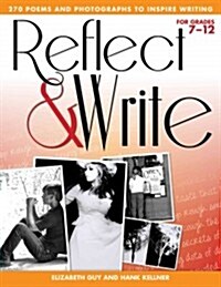 Reflect and Write: 300 Poems and Photographs to Inspire Writing (Grades 7-12) [With CD (Audio)] (Paperback)