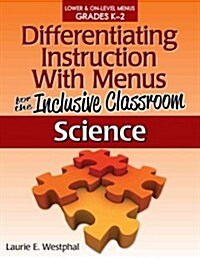 Differentiating Instruction with Menus for the Inclusive Classroom: Science (Grades K-2) (Paperback)