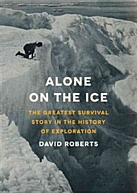 Alone on the Ice: The Greatest Survival Story in the History of Exploration (MP3 CD)