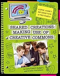 Shared Creations: Making Use of Creative Commons (Library Binding)