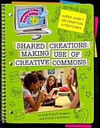 Shared Creations: Making Use of Creative Commons (Paperback)