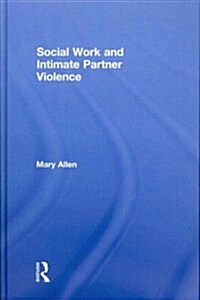 Social Work and Intimate Partner Violence (Hardcover, New)