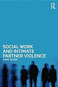 Social Work and Intimate Partner Violence (Paperback, New)