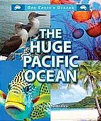 The Huge Pacific Ocean (Library Binding)