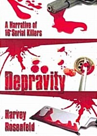 Depravity: A Narrative of 16 Serial Killers (Audio CD, Library)