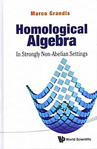 Homological Algebra: In Strongly Non-Abelian Settings (Hardcover)