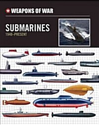 Weapons of War Submarines 1940-Present (Hardcover)